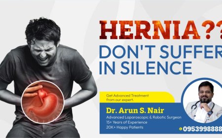 Expert Hernia Repair in Thrissur – Advanced Care by Dr. Arun S. Nair
